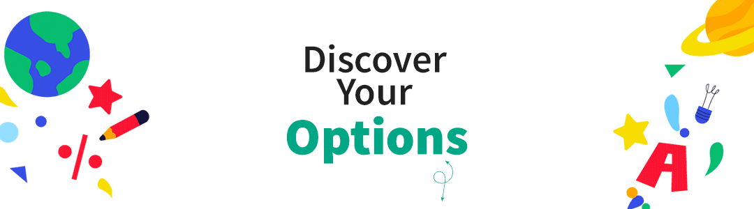 Discover your options below!